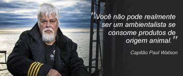 Capitão Paul Watson diz que Greenpeace deve aderir ao Veganismo